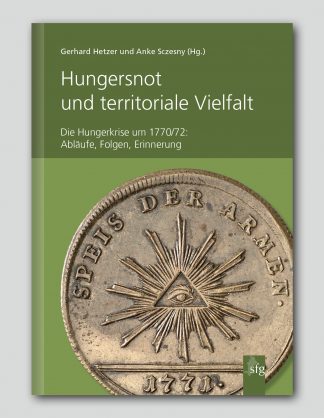 Gerhard Hetzer und<br>Anke Sczesny (Hg.)<br>Hungersnot und<br>territoriale Vielfalt