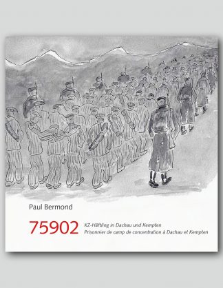 Paul Bermond<br>75902 – KZ-Häftling<br>in Dachau und Kempten